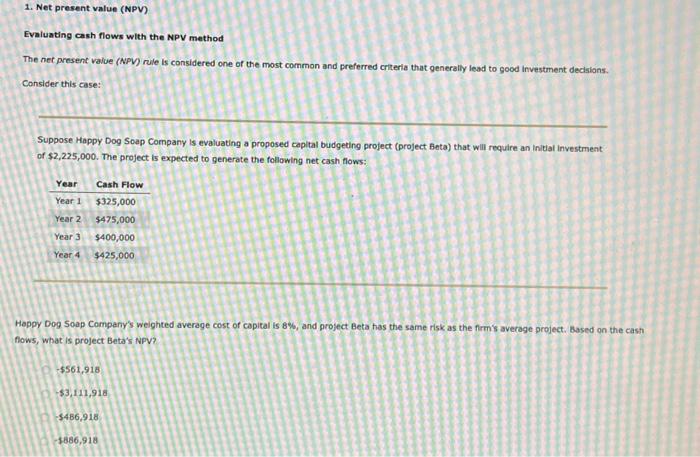 please help me!! 1. Net present value (NPV) Evaluating cash flows with