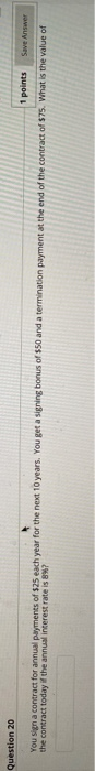  Question 20 1 points Save Answer You sign a contract for