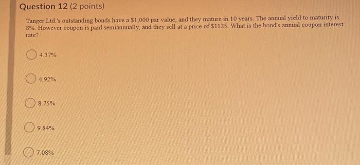 a coupon rate of 10% Today these bonds are selling for $1.120.