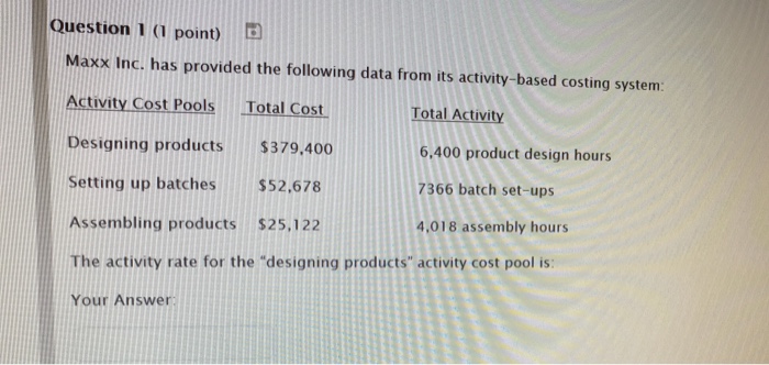  1 Question 1 I point) D Maxx Inc. has provided the