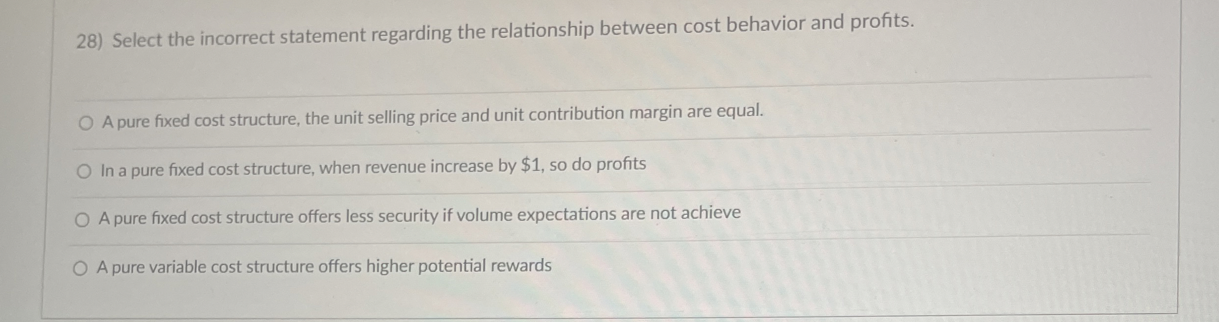  Select the incorrect statement regarding the relationship between cost behavior and