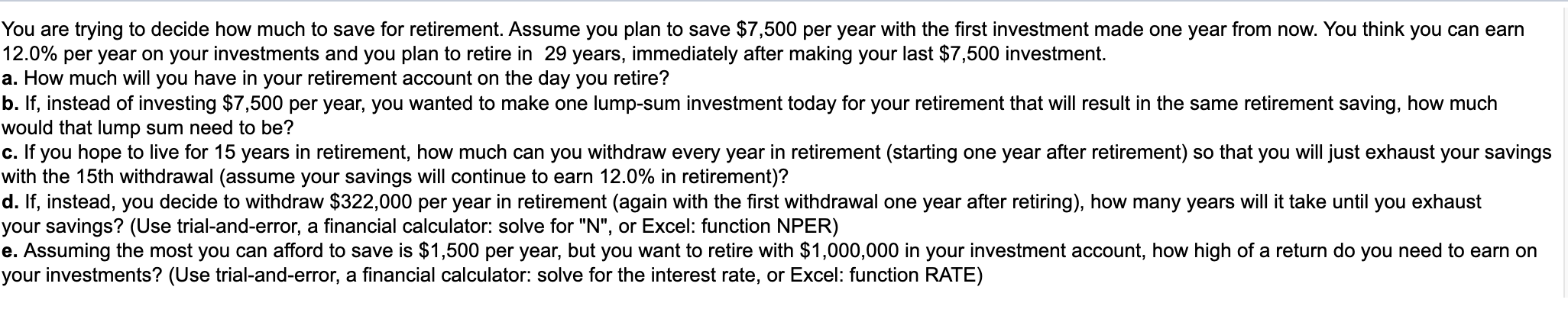 You are trying to decide how much to save for retirement.