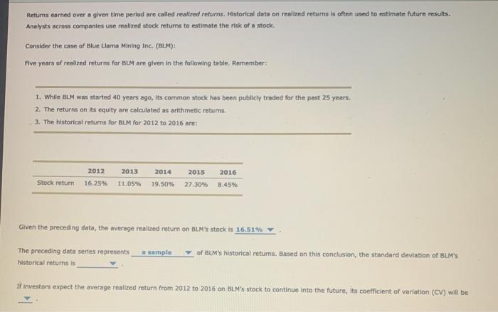  Returns eamed over a given time period are called realized returns.