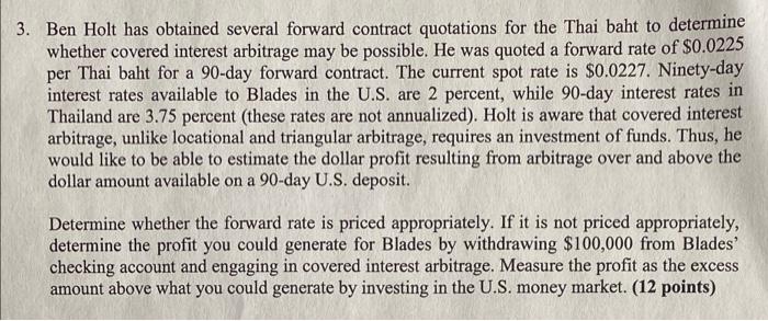 opportunity relates to locational arbitrage. Holt has obtained spot rate quotations from