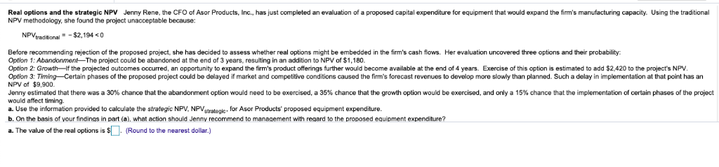 that would expand the firm's manufacturing capacity. Using the traditional NPV methodology,