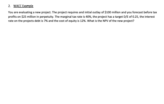  show work for all 2. WACC Example You are evaluating a