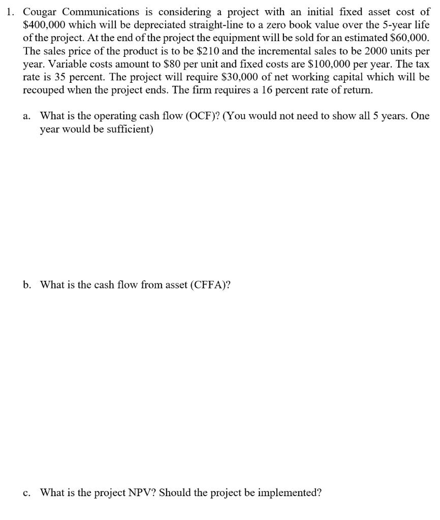 1. Cougar Communications is considering a project with an initial fixed
