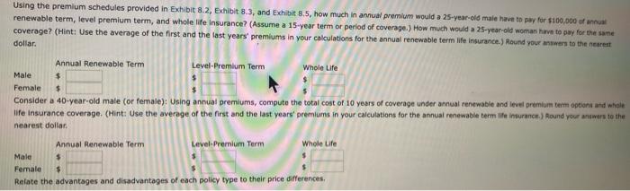  Using the premium schedules provided in Exhibit 8.2, Exhibit 8.3, and