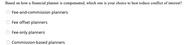 Based on how a financial planner is compensated, which one is