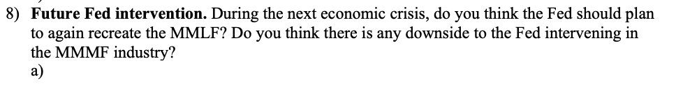  8) Future Fed intervention. During the next economic crisis, do you