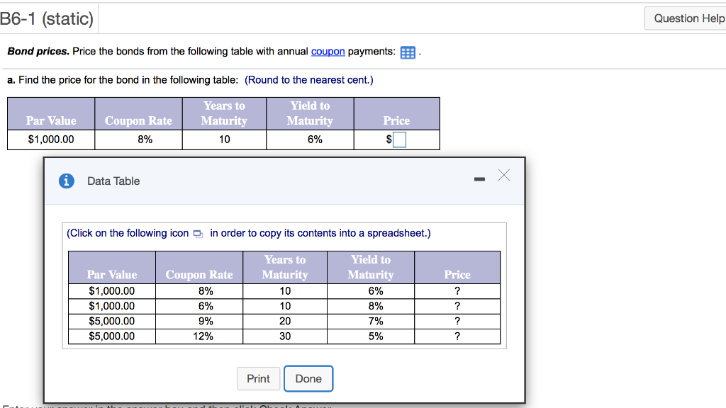 Please show steps. B6-1 (static) Question Help Bond prices. Price the bonds