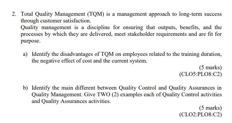 Type or paste question here 2. Total Quality Management (TQM) is a