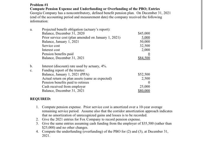  a. 0 c. Problem #1 Compute Pension Expense and Underfunding or