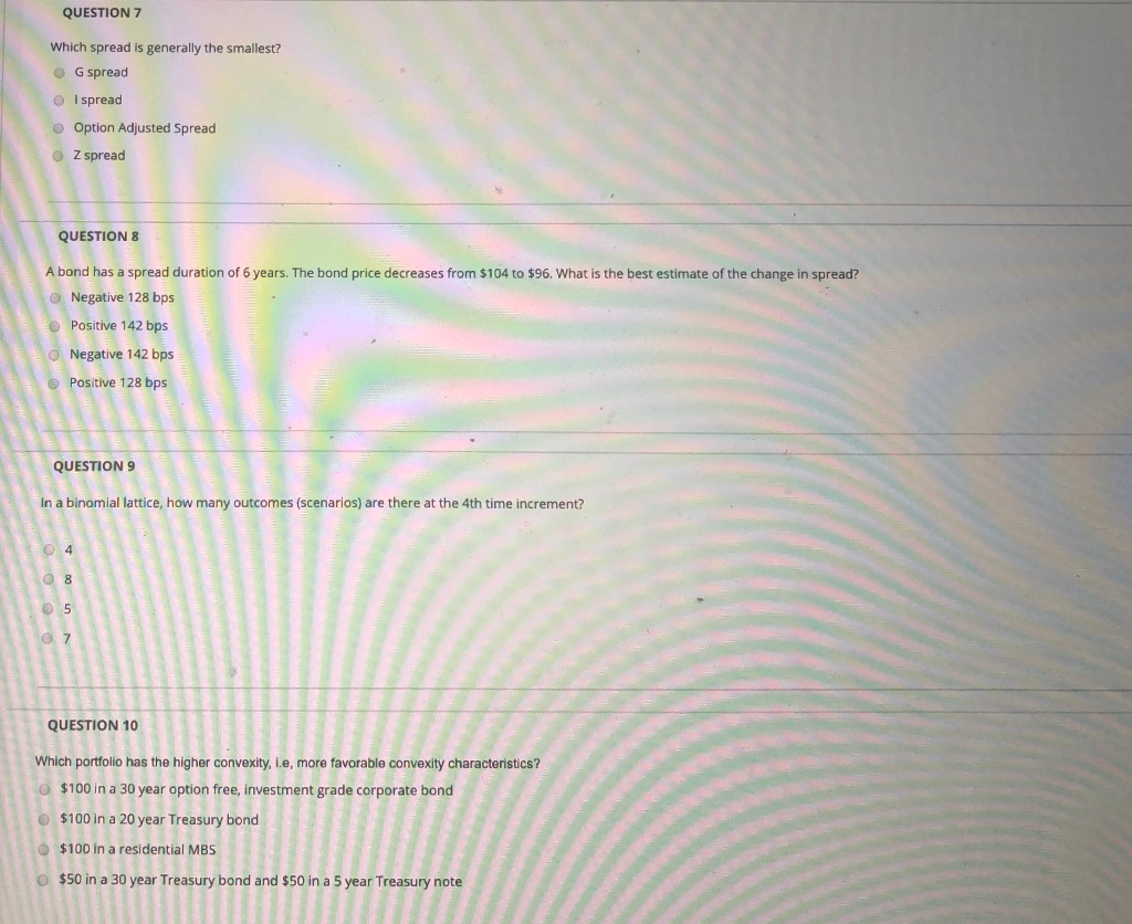  QUESTION 7 Which spread is generally the smallest? OG spread I