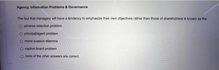  The fact that managers will have a tendency to emphasize their