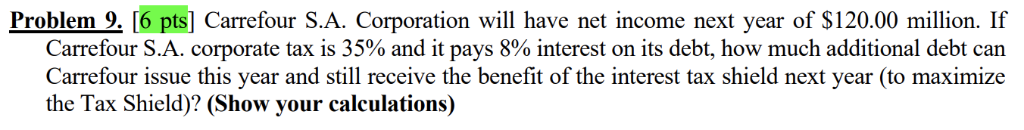  Problem 2, [6 pts] Carrefour S.A. Corporation will have net income