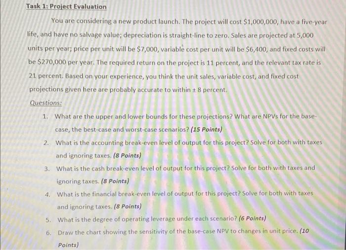 questions 4,5,6 Task 1: Project Evaluation You are considering a new product