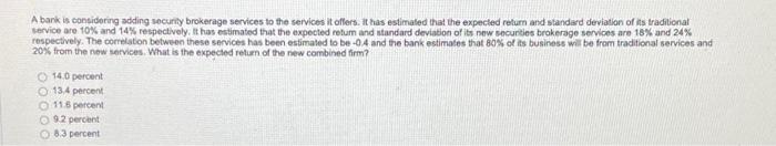  Abank is considering adding security brokerage services to the services it