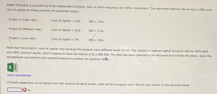  Walsh Company is considering three independent projects, each of which requires
