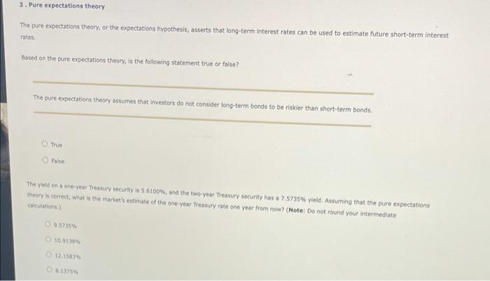 please help 3. Pure expectations theory The pure expectations theory, or the
