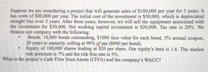  Suppose we are considering a project that will generate sales of