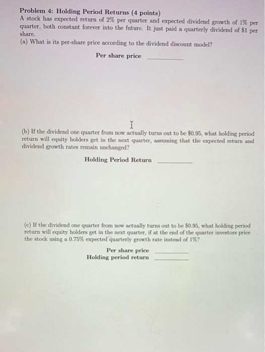  Problem 4: Holding Period Returns (4 points) A stock has expected