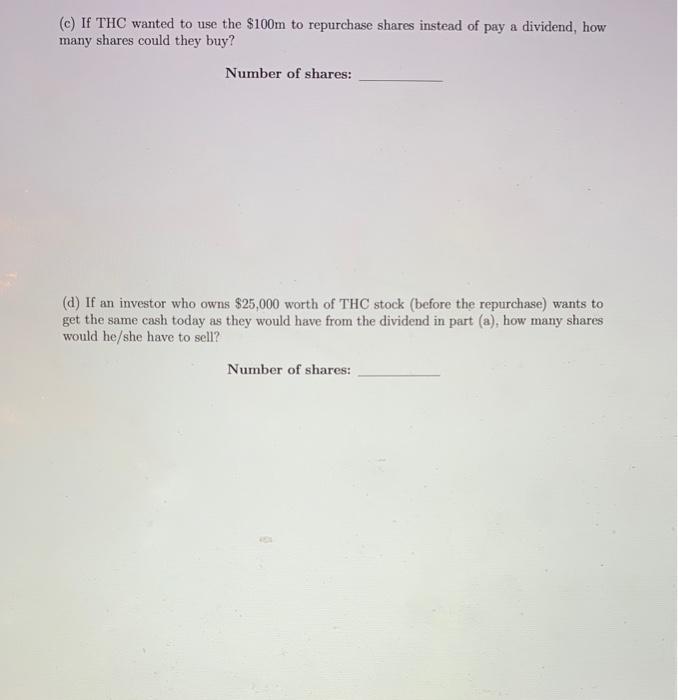 to pay a dividend of $100m to its shareholders. There are 250m