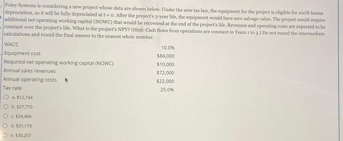  Foley Systems is considering a new project whose data are shown