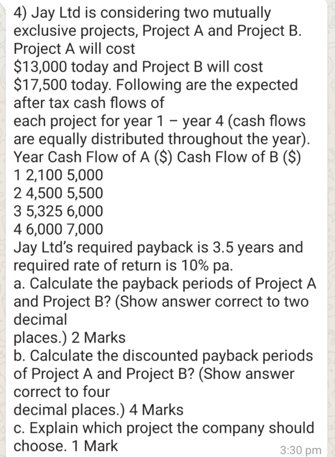  please solve this asap. thanks 4) Jay Ltd is considering two