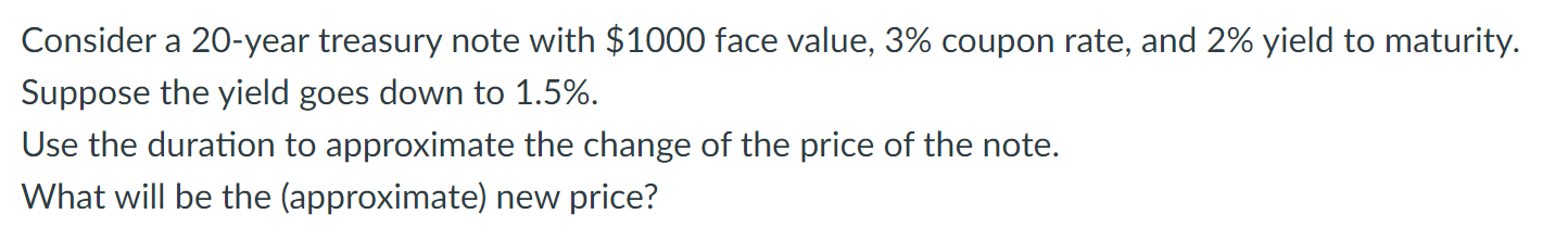 Consider a 20-year treasury note with $1000 face value, 3% coupon