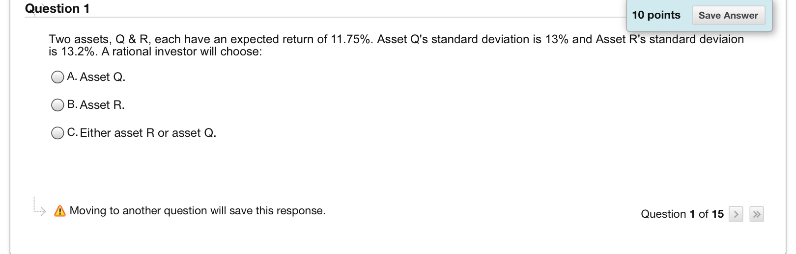 Question 1 10 points Save Answer Two assets, Q & R,