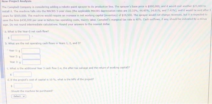  New Project Analysis The Campbell Company is considering adding a robotic