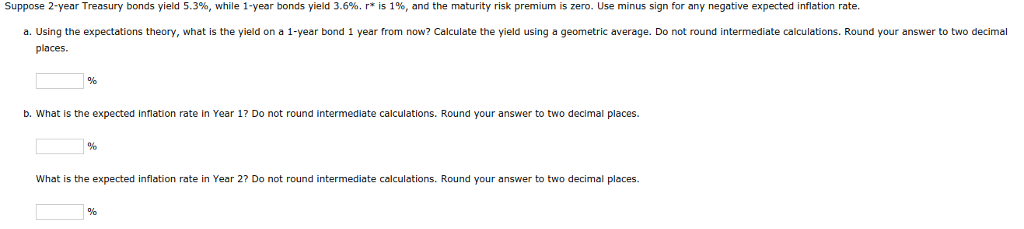  Suppose 2-year Treasury bonds yield 5.3% while 1-year bonds yield 3.6%,
