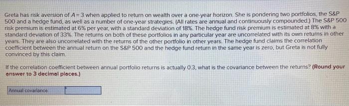  Greta has risk aversion of A=3 when applied to return on