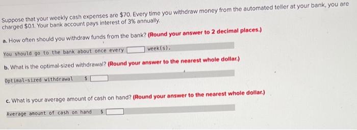 please answer as soon as possible Suppose that your weekly cash expenses