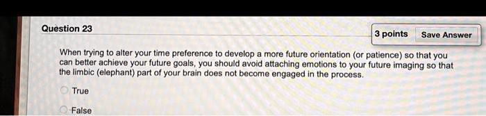  When trying to alter your time preference to develop a more