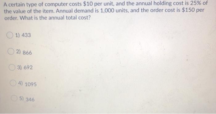  A certain type of computer costs $10 per unit, and the