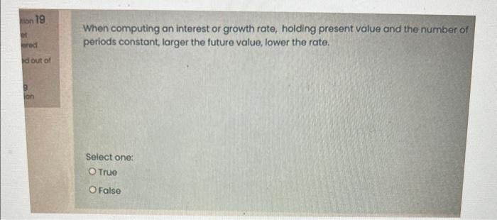  When computing an interest or growth rate, holding present value and