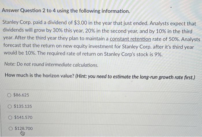  Answer Question 2 to 4 using the following information. Stanley Corp.