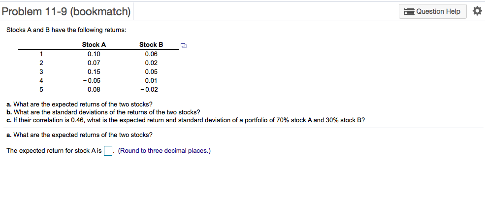  3 DECIMALS PLACES PLEASE Problem 11-9 (bookmatch) Question Help Stocks A