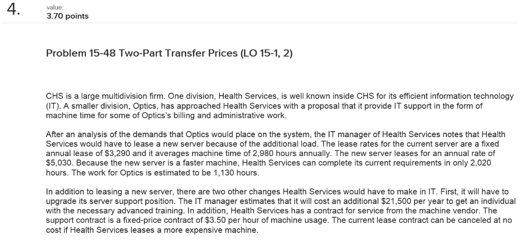  4 value 3.70 points Problem 15-48 Two-Part Transfer Prices (LO 15-1,