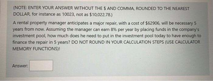 (NOTE: ENTER YOUR ANSWER WITHOUT THE $ AND COMMA, ROUNDED TO