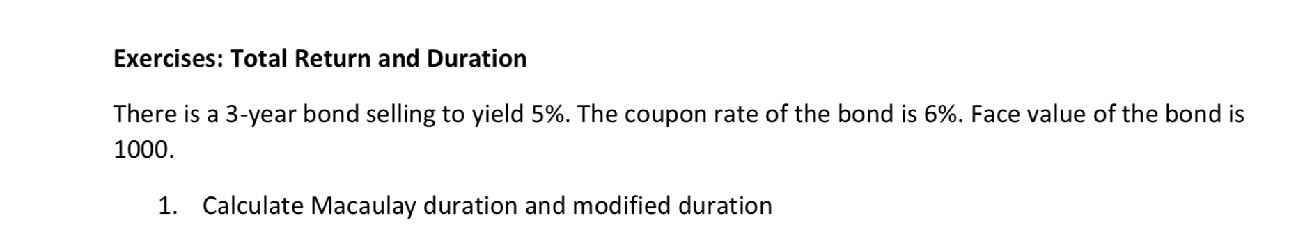  Please show answer through excel! Exercises: Total Return and Duration There