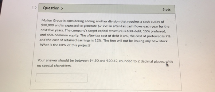  Question 5 5 pts Mullen Group is considering adding another division