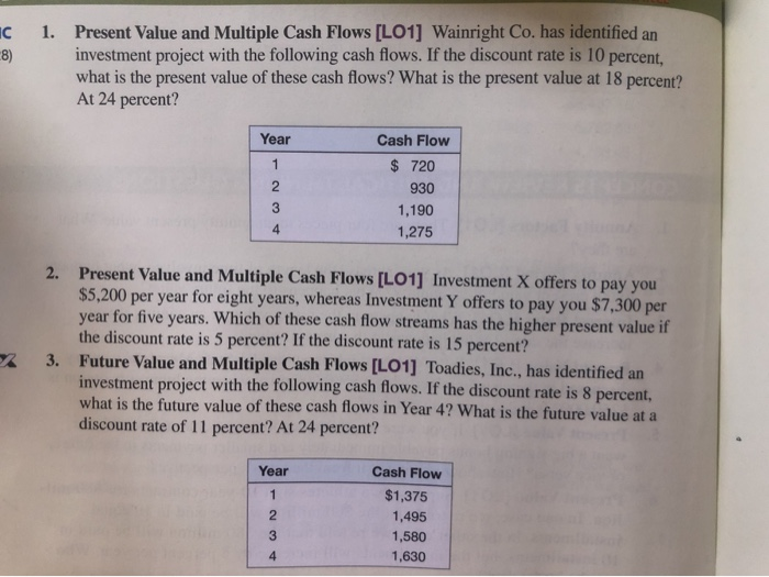  1. Present Value and Multiple Cash Flows [LO1J Wainright Co. has