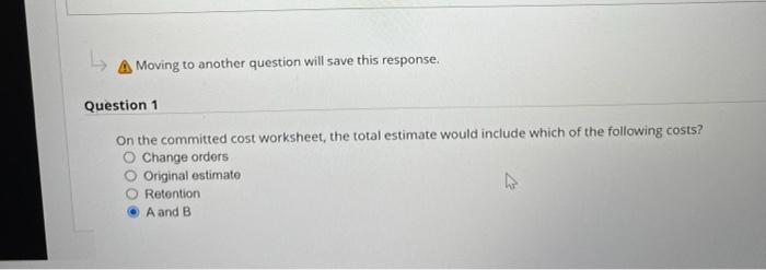  L A Moving to another question will save this response. Question