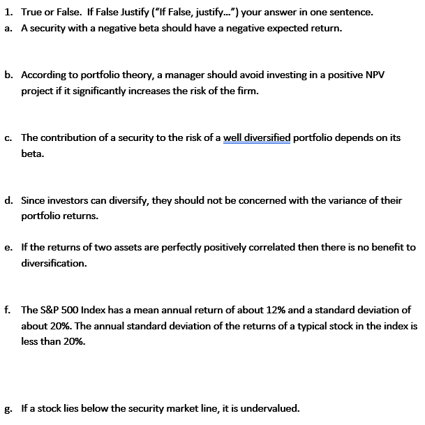 true or false True or False. If False Justify ("If False, justify...")