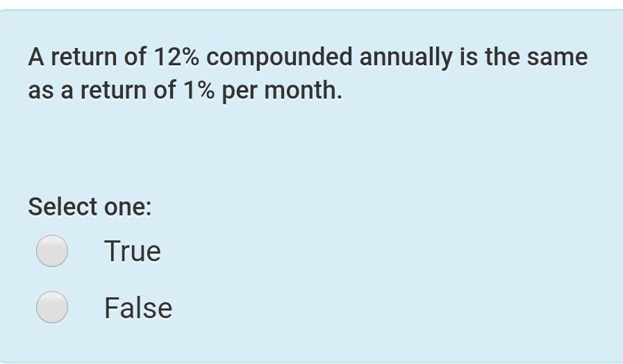 A return of 12% compounded annually is the same as a
