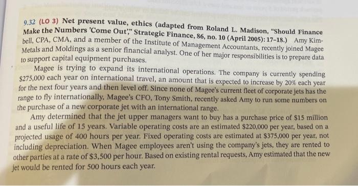  9,32 (LO 3) Net present value, ethics (adapted from Roland L.
