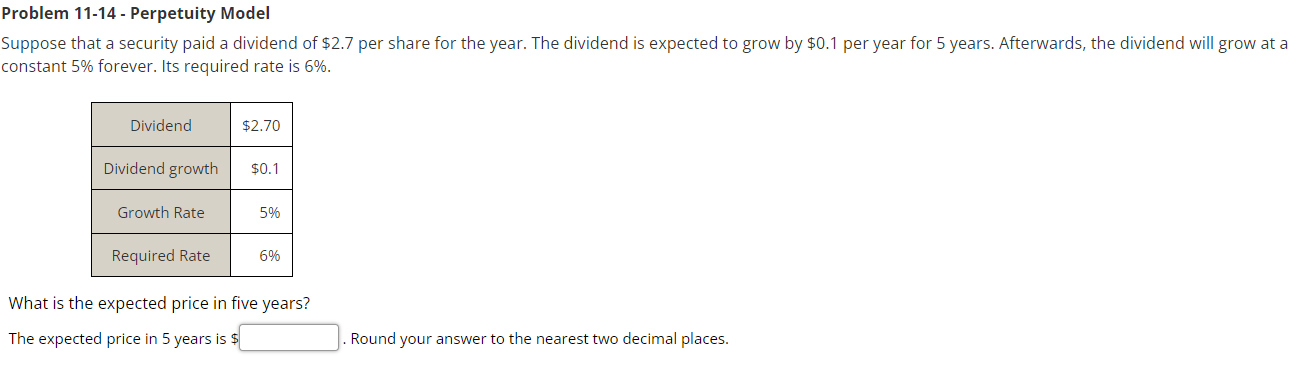 Problem 11-14 - Perpetuity Model Suppose that a security paid a
